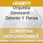 Orquesta Genesaret - Detente Y Piensa cd
