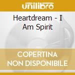 Heartdream - I Am Spirit cd