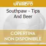 Southpaw - Tips And Beer cd