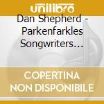 Dan Shepherd - Parkenfarkles Songwriters Coffee Shop And Cafe cd