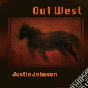 Justin Johnson - Out West cd musicale di Justin Johnson