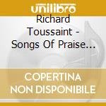 Richard Toussaint - Songs Of Praise And Worship cd musicale di Richard Toussaint