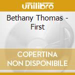 Bethany Thomas - First cd musicale di Bethany Thomas