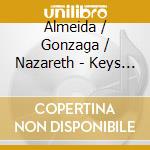 Almeida / Gonzaga / Nazareth - Keys To Rio cd musicale di Almeida / Gonzaga / Nazareth