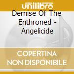 Demise Of The Enthroned - Angelicide cd