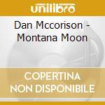 Dan Mccorison - Montana Moon cd