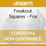 Freakout Squares - Fos cd
