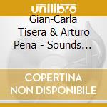 Gian-Carla Tisera & Arturo Pena - Sounds Of Quiroga: A Salsa, Merengue, Bachata Project cd