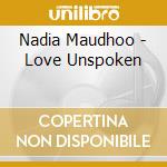Nadia Maudhoo - Love Unspoken cd