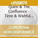 Quinn & The Confluence - Time & Wishful Thinking cd