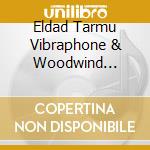 Eldad Tarmu Vibraphone & Woodwind Quintet - Stained Glass Stories cd