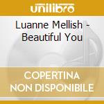 Luanne Mellish - Beautiful You cd