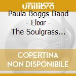Paula Boggs Band - Elixir - The Soulgrass Sessions