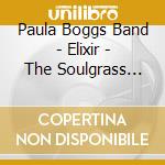 Paula Boggs Band - Elixir - The Soulgrass Sessions cd