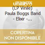 (LP Vinile) Paula Boggs Band - Elixir - The Soulgrass Sessions