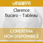Clarence Bucaro - Tableau cd musicale di Clarence Bucaro