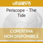 Periscope - The Tide cd