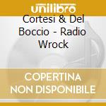 Cortesi & Del Boccio - Radio Wrock