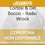 Cortesi & Del Boccio - Radio Wrock cd