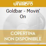 Goldbar - Movin' On cd