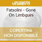 Fatsolini - Gone On Limbguini cd