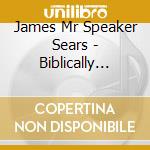 James Mr Speaker Sears - Biblically Speaking cd