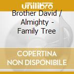 Brother David / Almighty - Family Tree cd