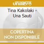 Tina Kakolaki - Una Sauti cd musicale di Tina Kakolaki
