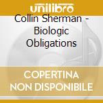 Collin Sherman - Biologic Obligations cd