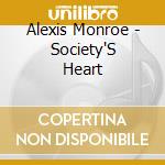 Alexis Monroe - Society'S Heart cd