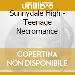 Sunnydale High - Teenage Necromance cd musicale di Sunnydale High