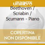 Beethoven / Scriabin / Scumann - Piano cd
