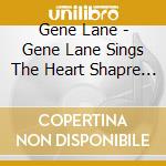 Gene Lane - Gene Lane Sings The Heart Shapre Songbook cd