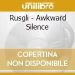 Rusgli - Awkward Silence cd