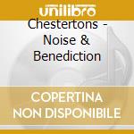 Chestertons - Noise & Benediction cd