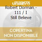 Robert Dorman - 111 / I Still Believe cd