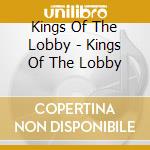 Kings Of The Lobby - Kings Of The Lobby cd