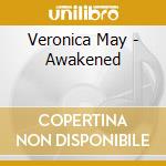 Veronica May - Awakened cd musicale di Veronica May