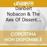 Danbert Nobacon & The Axis Of Dissent - Stardust To Darwinstuff cd musicale di Danbert Nobacon & The Axis Of Dissent