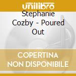 Stephanie Cozby - Poured Out cd