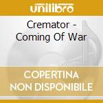 Cremator - Coming Of War cd musicale di Cremator