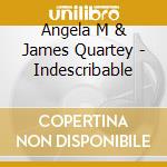 Angela M & James Quartey - Indescribable cd