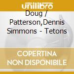 Doug / Patterson,Dennis Simmons - Tetons cd