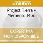 Project Tierra - Memento Mori