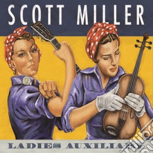 Scott Miller - Ladies Auxiliary cd musicale di Scott Miller