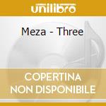 Meza - Three cd