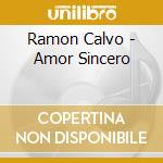Ramon Calvo - Amor Sincero cd musicale di Ramon Calvo