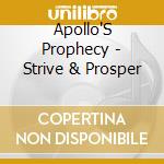 Apollo'S Prophecy - Strive & Prosper cd musicale di Apollo'S Prophecy