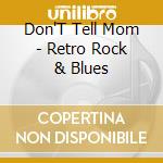 Don'T Tell Mom - Retro Rock & Blues cd