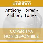 Anthony Torres - Anthony Torres cd